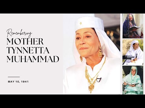 Remembering Mother Tynnetta Muhammad | May 10, 1941