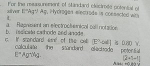 For the measurement of standard electrode potential of silver \... | Filo