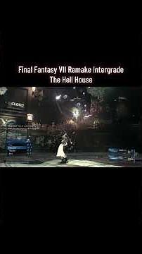 Final Fantasy VII Remake Intergrade | Chapter 9 - The Hell House