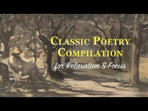 Classic Poetry Compilation for Relaxation & Focus (21 Poems) 🎧