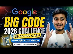 Google Big Code 2026 — ₹6 Lakh Prize, Google Office Visit, Aur Bahut Kuch! 🔥| Complete Guide