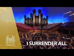 I Surrender All | The Tabernacle Choir