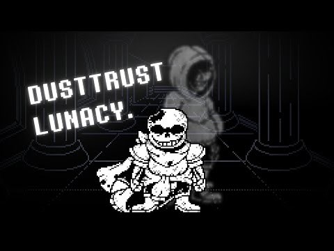 DUSTTRUST: Lunacy. - Sans Battle【Showcase】