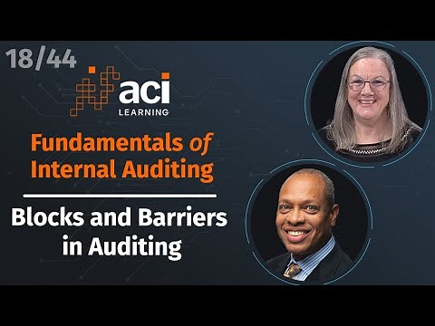 Blocks and Barriers in Auditing | Fundamentals of Internal Auditing | Part 18 of 44