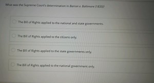 What was the Supreme Court's determination in Barron v. Baltimo... | Filo