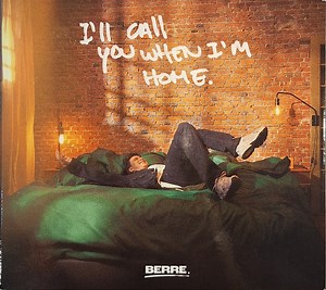 Berre - I'll Call You When I'm Home