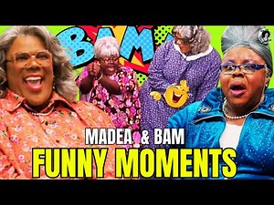 Funniest Madea & Bam Moments