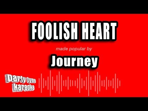 Journey - Foolish Heart (Karaoke Version)