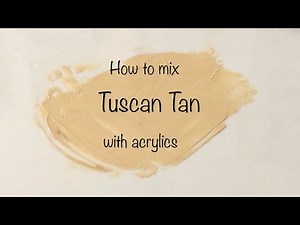 How To Make Tuscan Tan | Acrylics | Color Mixing #150