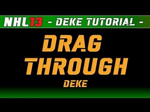 NHL 13: Deke Tutorial - Drag Through Deke