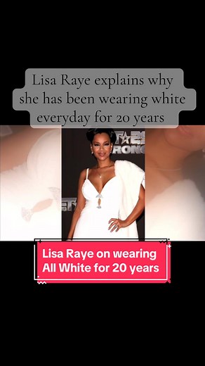 Lisa Raye Explains Her 20-Year All-White Wardrobe
