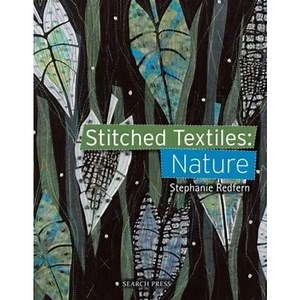 Stitched Textiles: Nature Book by Stephanie Redfern