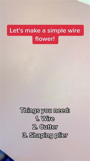 How to Make Wire Flowers: Step-by-Step Tutorial