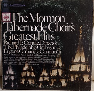 Mormon Tabernacle Choir, Richard P. Condie, The Philadelphia Orchestra, Eugene Ormandy, Alexander Schreiner, Robert Cundick, Frank Asper - The Mormon Tabernacle Choir's Greatest Hits