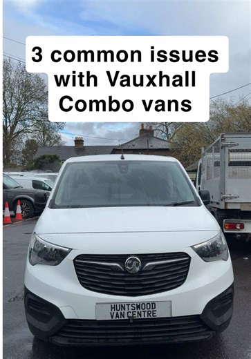 Thinking of buying a 1.5L Vauxhall Combo van? Make sure the van you are buying does not have these three common issues!