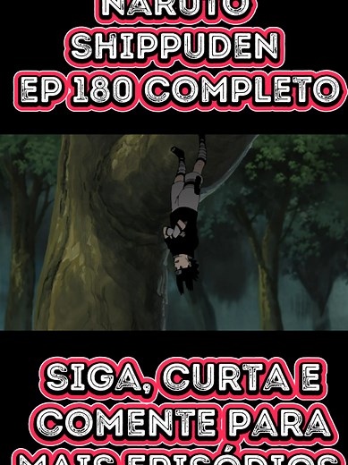 Episódio 180 de Naruto Shippuden Completo