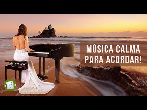 Música Calma para Acordar! Acorde Motivado para Trabalhar e Estudar com mais Foco e Concentração!🎶🌞📑