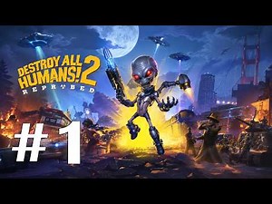 👽 Destroy All Humans! 2 – Reprobed Gameplay Walkthrough Part 1 (4K 60FPS)