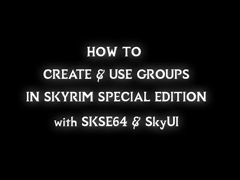 How To Create & Use Groups in Skyrim Special Edition (SKSE64 + SkyUI)
