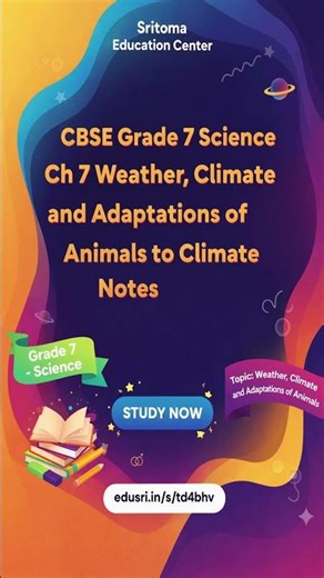 CBSE Class 7 Science Ch 7 | Weather, Climate & Animal Adaptations Explained