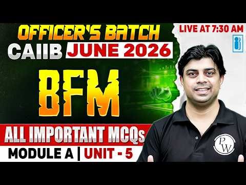 CAIIB June 2026 | CAIIB BFM Module A | Unit 5 | All Important MCQs | by Akhilesh Sir