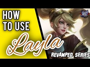 HOW TO USE LAYLA || Revamped Layla Guide || Mobile Legends✓