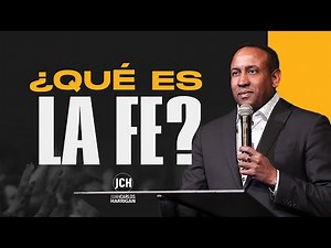 ¿Qué es la fe? Pastor Juan Carlos Harrigan (Mensaje Completo)
