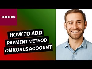 How to Add Payment Method on Kohl’s Account (Full Guide)