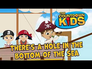 There’s a Hole in the Bottom of the Sea - The Countdown Kids | Kids Songs | Lyrics Video