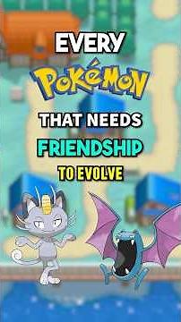 Every Pokemon That Needs Friendship To Evolve!