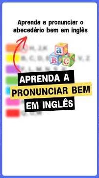 Aprenda a pronunciar o alfabeto em inglês