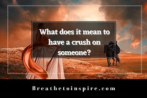 What does it mean to have a crush on someone?