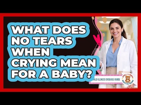 What Does No Tears When Crying Mean For A Baby?