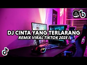DJ CINTA YANG TERLARANG REMIX VIRAL TIKTOK FULL BASS 2025