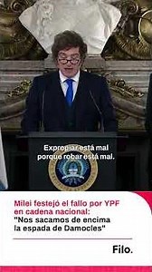 Milei festejó el fallo por YPF en cadena nacional: "Nos sacamos de encima la espada de Damocles"