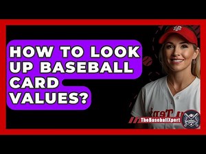 How To Look Up Baseball Card Values? - The Baseball Xpert