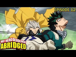 My Hero Academia Abridged Episode 12: Remedial Training