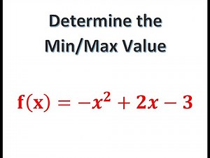 Determine whether the given function has a minimum/maximum value