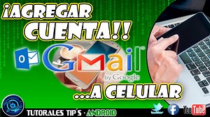 ¡Agrega una cuenta de correo a tu dispositivo móvil! Gmail, Hotmail,OneDrive, Etc. | Tuto Informática