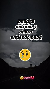 Papá te extraño🥺🫂 | Saniel López Quijano