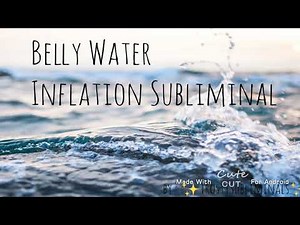 💧Water Belly Inflation Subliminal💦