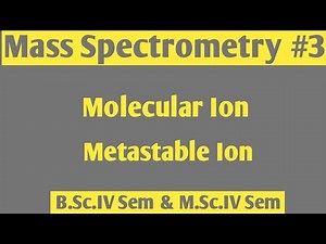 Mass Spectrometry: Molecular Ion & Metastable Ion @NOBLECHEMISTRY
