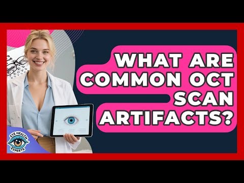 What Are Common OCT Scan Artifacts? - Eye Health Experts