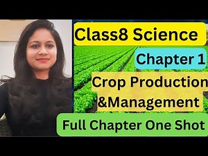 Class8 Science Chapter 1 Crop Production and Management Full Chapter Detailed Explanation in hindi