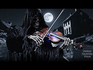 Haunting Violin | The Sound of Shadows - Undead Haunting Violin