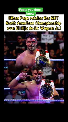Ethan Page Retains NXT NA Championship over El Hijo de Dr. Wagner Jr.!#ethanepage#nxt#shorts #usa#uk