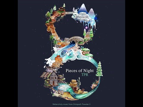 TPR - Pieces of Night: Melancholy Music from Octopath Traveler II (2023) Full Album