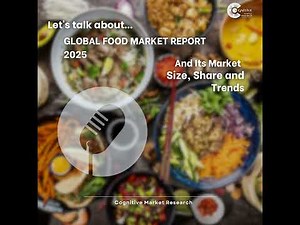 Global Food Market Report 2025 And Its Market Size, Share and Trends