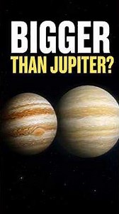 Could a Planet Be Bigger Than Jupiter?