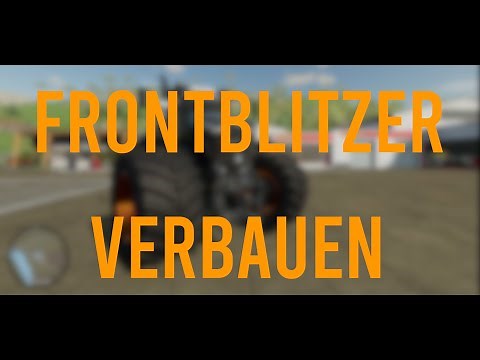 LS22 - TUTORIAL: Frontblitzer verbauen leicht gemacht! || German/Deutsch || King Modding